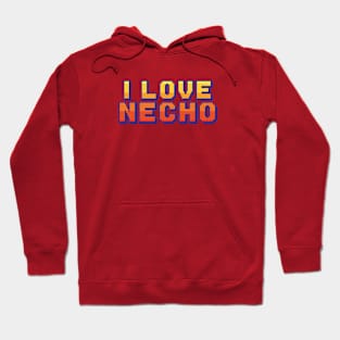 I Love Necho Hoodie